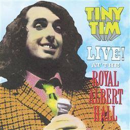 อัลบัม Live! At The Royal Albert Hall ศิลปิน Tiny Tim