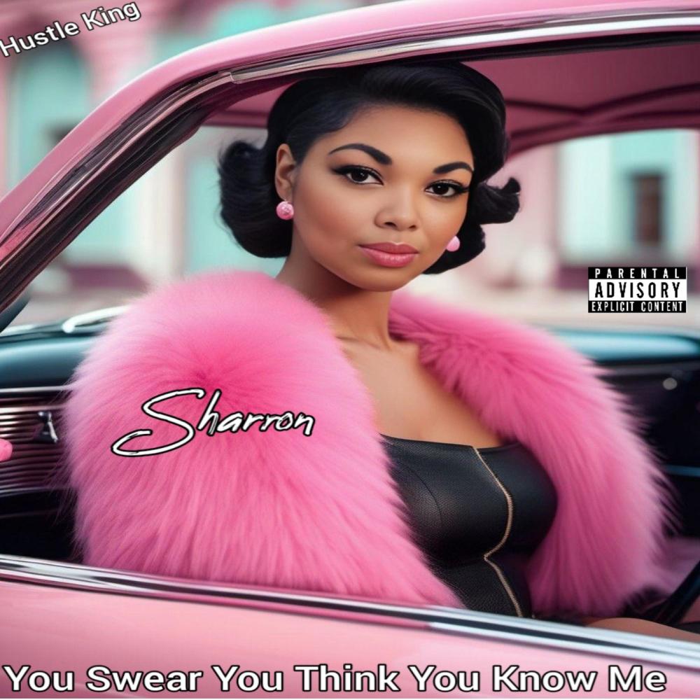 YOU SWEAR YOU THINK YOU KNOW ME (feat. SHARRON)