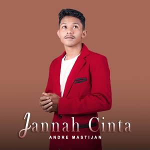 收聽Andre Mastijan的Jannah Cinta歌詞歌曲