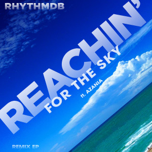 Listen to Reachin' for the Sky (Augmntd Vocal Mix) [feat. Azania] song with lyrics from RhythmDb
