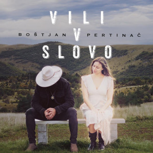 Listen to Vili v slovo song with lyrics from Boštjan Pertinač