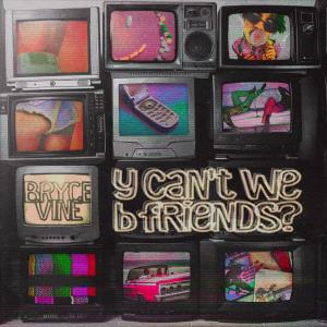 y can’t we b friends? (Explicit)