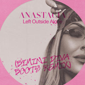 อัลบัม Left Outside Alone (Bimini Diva Boots Remix) ศิลปิน Anastacia
