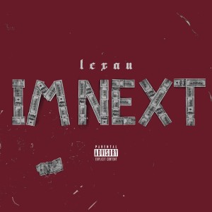 收聽Lexan的I'm Next (Explicit)歌詞歌曲