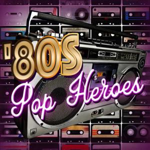 80's Pop的專輯80's Pop Heroes