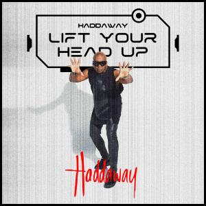 ดาวน์โหลดและฟังเพลง Lift Your Head Up พร้อมเนื้อเพลงจาก Haddaway