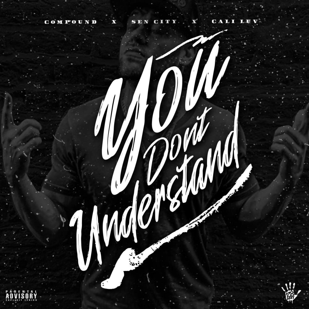 You Don't Understand (feat. Sen City & Cali Luv)