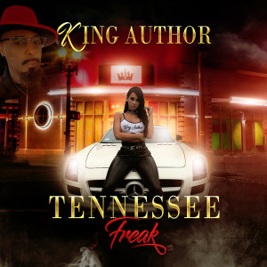 收听King Author的Tennessee Freak (Explicit)歌词歌曲