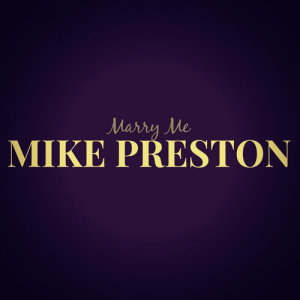 收聽Mike Preston的Marry Me歌詞歌曲