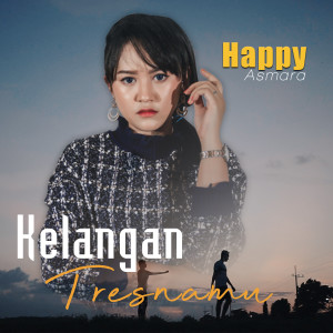 Listen to Kelangan Tresnamu song with lyrics from Happy Asmara