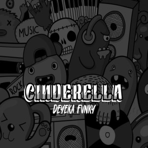 Dengarkan CINDERELLA PUN TIBA (CINDERELLA) DEYEKA lagu dari DEYEKA FVNKY dengan lirik
