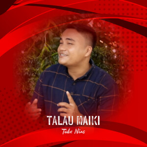 Album Talau Maiki from Tube Nias
