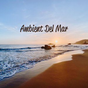 อัลบัม Ambient Del Mar (Relaxing Chillout) ศิลปิน Electro Lounge All Stars