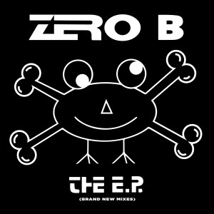 อัลบัม The E.P. (Brand New Mixes) ศิลปิน Zero B
