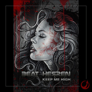 Listen to Keep Me High (Original Mix) song with lyrics from Beat Herren