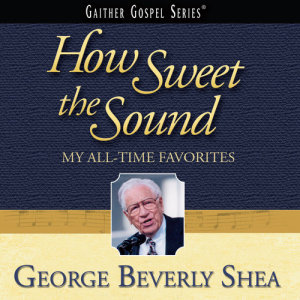 收聽George Beverly Shea的Jesus Whispers Peace (How Sweet The Sound Album Version)歌詞歌曲