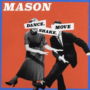 ดาวน์โหลดและฟังเพลง Dance, Shake, Move (其他) พร้อมเนื้อเพลงจาก Mason