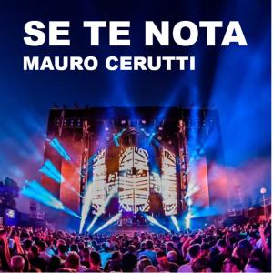 收聽Mauro Cerutti的Se Te Nota Remix歌詞歌曲