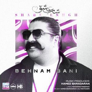 Listen to Shabe Eshgh song with lyrics from Behnam Bani