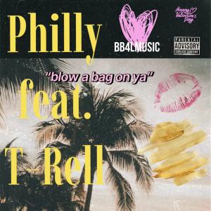 收聽Philly M Bradley的blow a bag on ya (feat. T-Rell) (Explicit)歌詞歌曲