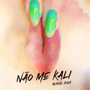 收聽Alinne Rosa的Não Me Kali歌詞歌曲