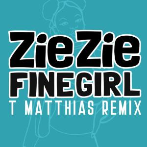 收聽ZieZie的Fine Girl (T. Matthias Remix)歌詞歌曲