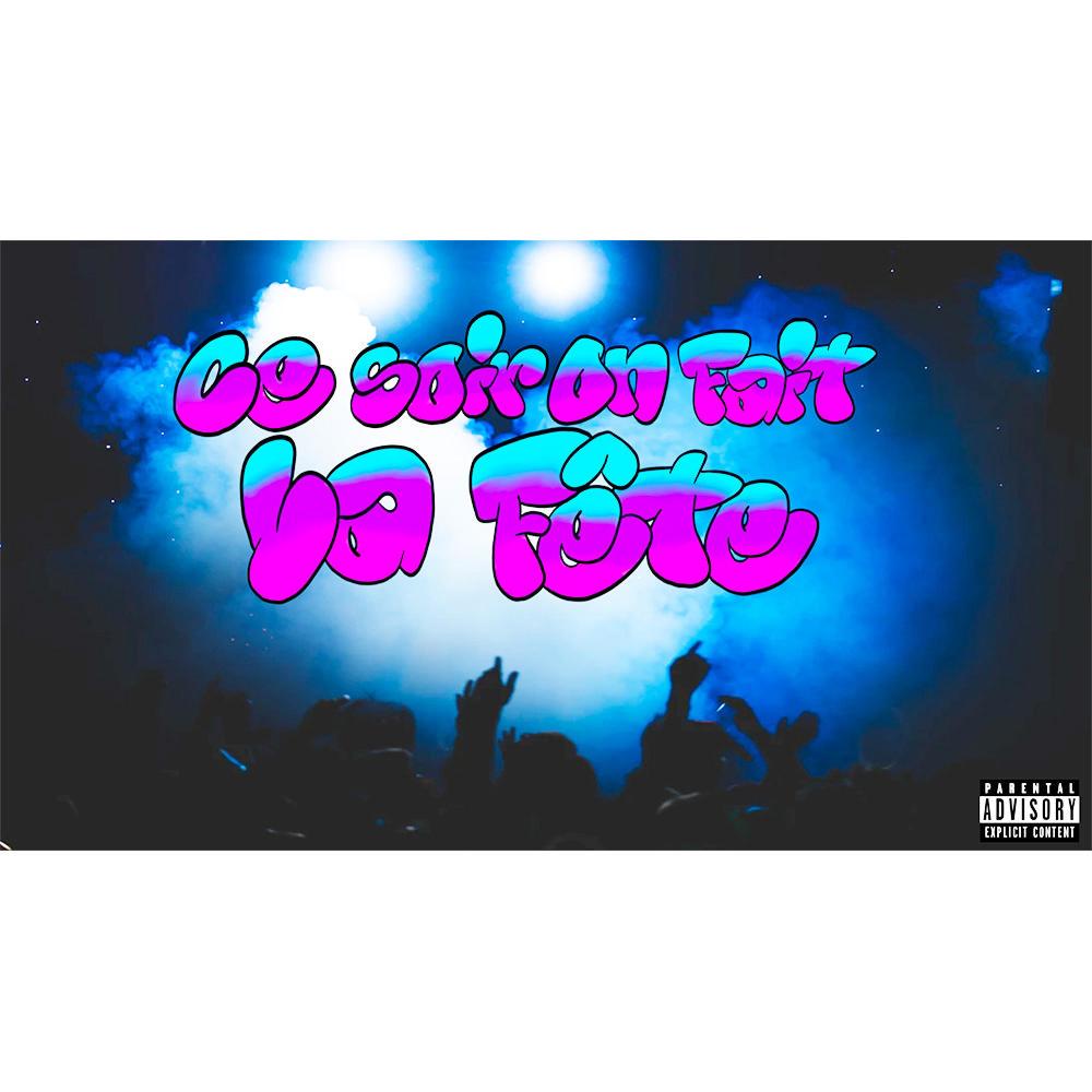 Ce soir on fait la fête (feat. Purple G) (Explicit)