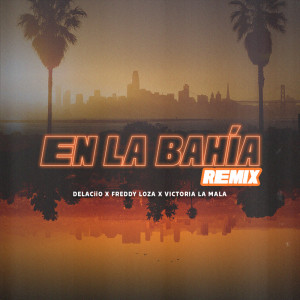 Victoria La Mala的專輯En La Bahía (Remix)