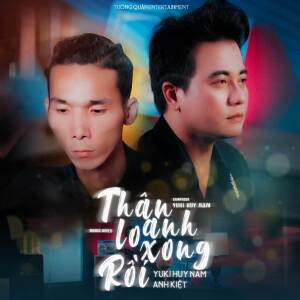 Yuki Huy Nam的專輯Thân Anh Lo Xong Rồi