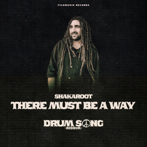 Album There Must Be A Way (Drum Song Riddim) from Shakaroot