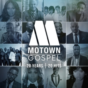 อัลบัม Motown Gospel: 20 Years/20 Hits ศิลปิน Various Artists