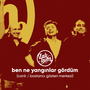 Album Ben Ne Yangınlar Gördüm (Canlı / Bostancı Gösteri Merkezi) from 