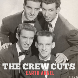 ดาวน์โหลดและฟังเพลง Earth Angel พร้อมเนื้อเพลงจาก The Crew Cuts