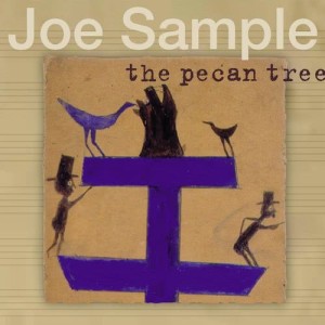 Joe Sample的專輯The Pecan Tree