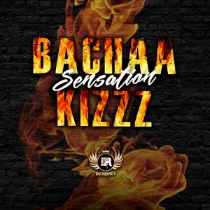 收聽BKSensation的BachaaKizzz Sensation (Explicit)歌詞歌曲