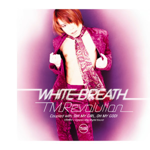 ดาวน์โหลดและฟังเพลง WHITE BREATH (Original backing track) พร้อมเนื้อเพลงจาก T. M. Revolution