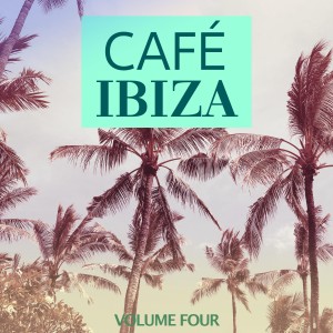 Various Artists的专辑Cafe Ibiza, Vol. 4