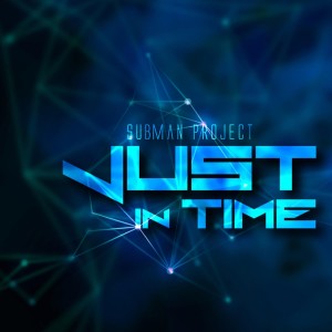 收聽Subman Project的Just in Time (Thl 118 Deep Mix)歌詞歌曲