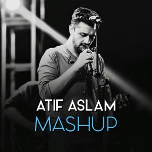 Dengarkan All Time Best Mashup Club Mix lagu dari Atif Aslam dengan lirik