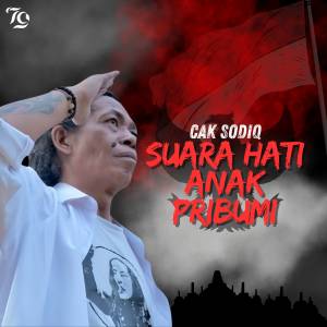 Listen to Suara Hati Anak Pribumi song with lyrics from Cak Sodiq