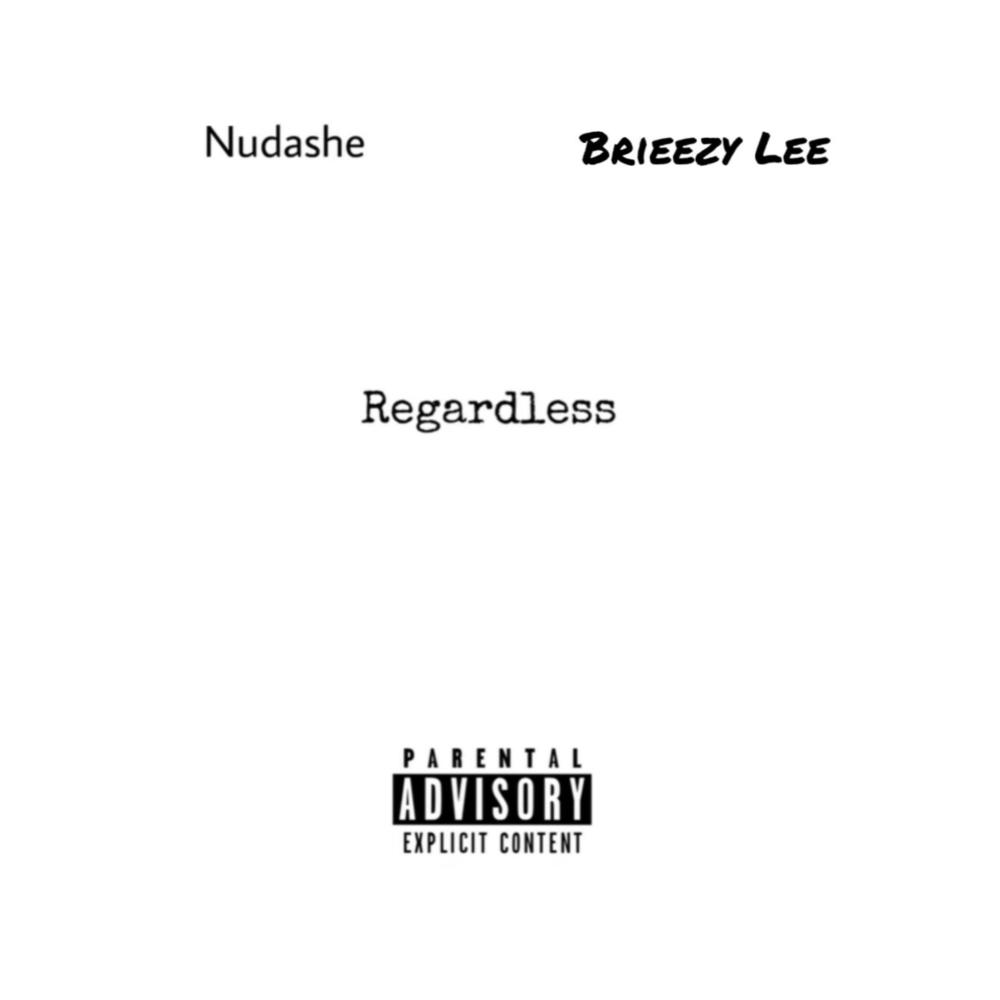 Regardless (feat. Brieezy Lee) (Remix|Explicit)
