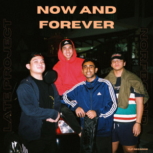 收聽Late Project的Now and Forever歌詞歌曲