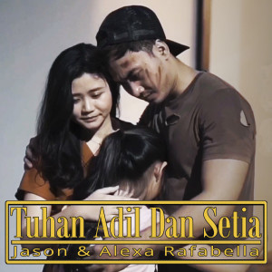 Dengarkan Tuhan Adil Dan Setia lagu dari Jason Irwan dengan lirik