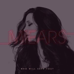 ดาวน์โหลดและฟังเพลง Who Will Save You? พร้อมเนื้อเพลงจาก MIEARS