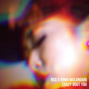 Dengarkan Crazy Bout You lagu dari NSG dengan lirik