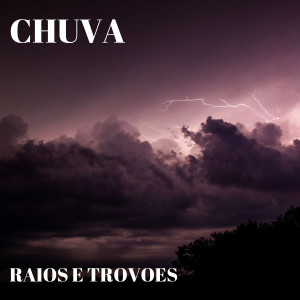 Ambiente的專輯Chuva: Raios E Trovoes