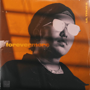 Listen to Forevermore song with lyrics from Lil Thug E