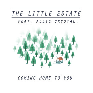 Listen to Coming Home to You (feat. Allie Crystal) song with lyrics from The Little Estate