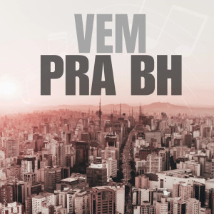 收聽DJ MK的Vem pra Bh (Explicit)歌詞歌曲