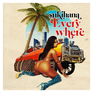 Listen to Everywhere (Explicit) song with lyrics from Sukihana